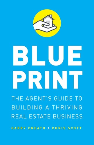 Blueprint The Agent's Guide to Building a Thriving Real Estate Business