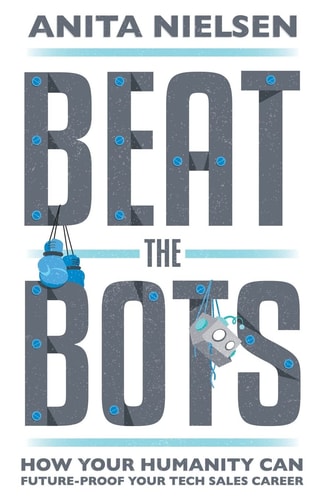 Beat the Bots How Your Humanity Can Future-Proof Your Tech Sales Career