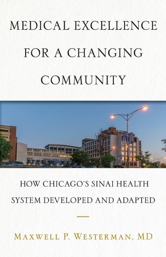 Medical Excellence for a Changing Community How Chicago's Sinai Health System Developed and Adapted