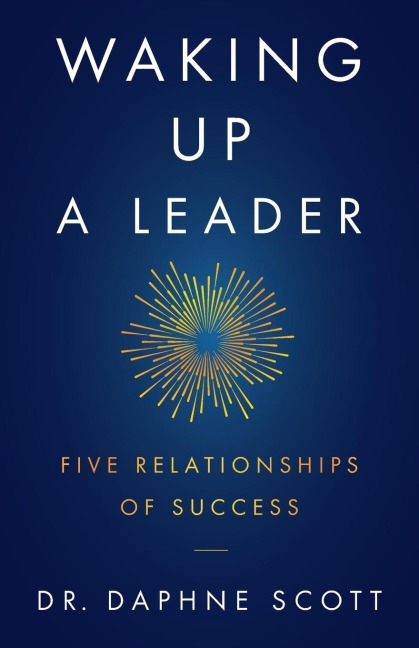 Waking up a Leader: Five Relationships of Success