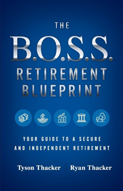 The B.O.S.S. Retirement Blueprint: Your Guide to a Secure and Independent Retirement
