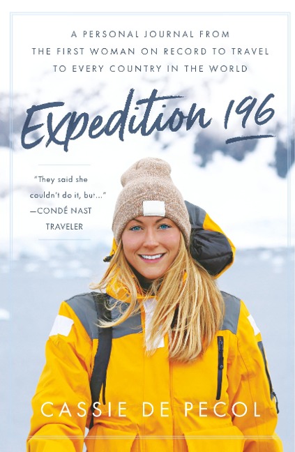 Expedition 196: A Personal Journal from the First Woman on Record to Travel to Every Country in the World