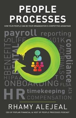 People Processes: How Your People Can Be Your Organizations Competitive Advantage