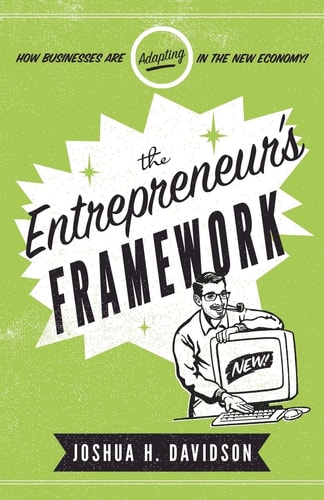 The Entrepreneur's Framework How Businesses Are Adapting in the New Economy