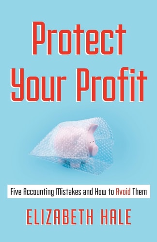 Protect Your Profit Five Accounting Mistakes and How to Avoid Them