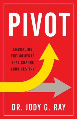 Pivot Embracing the Moments That Change Your Destiny