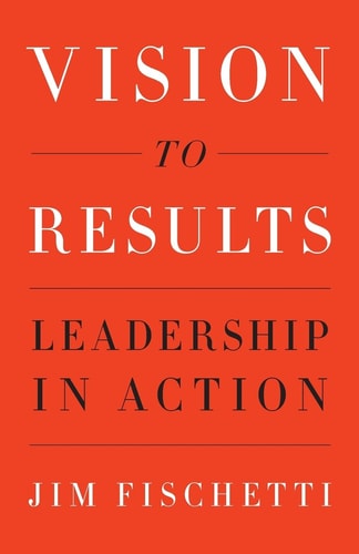 Vision to Results Leadership in Action