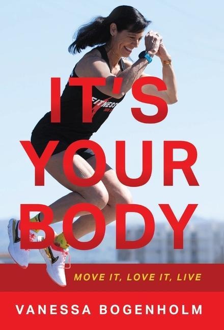 Its Your Body: Move It, Love It, Live