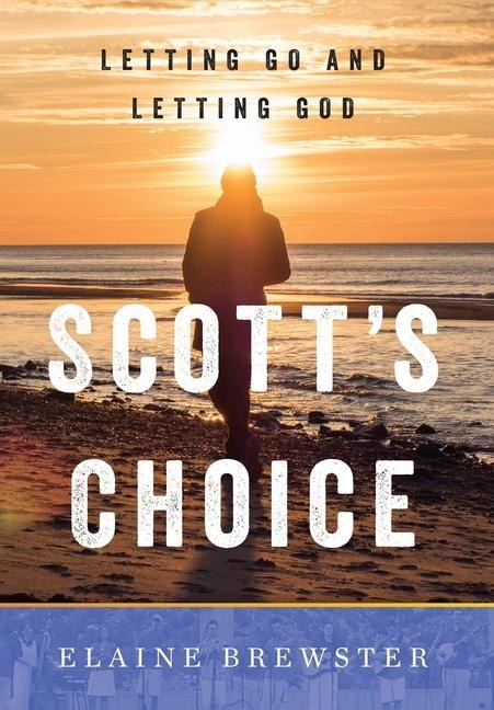 Scotts Choice: Letting Go and Letting God