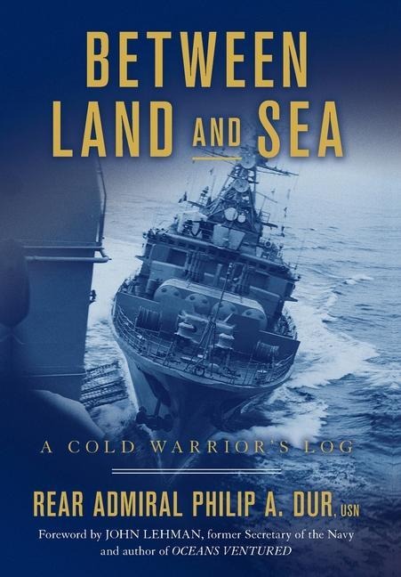 Between Land and Sea: A Cold Warriors Log