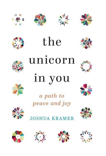 The Unicorn in You: A Path to Peace and Joy