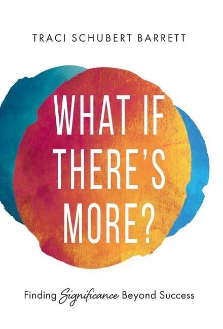 What If Theres More?: Finding Significance Beyond Success