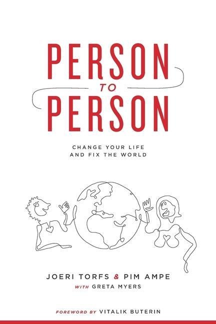 Person to Person: Change Your Life and Fix the World