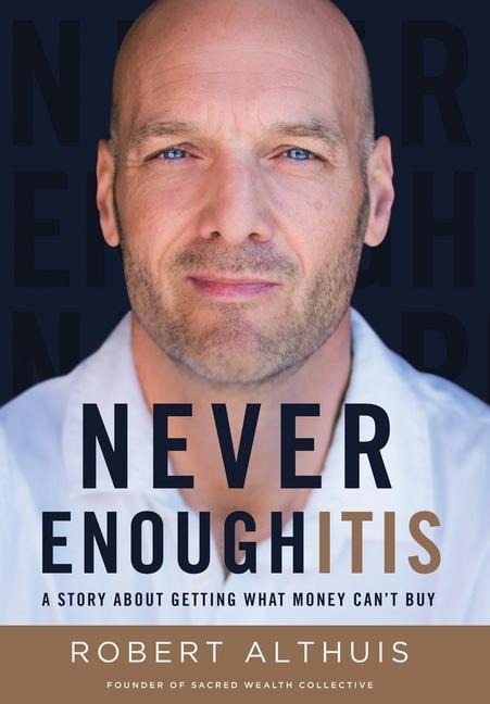 Never Enoughitis: A Story About Getting What Money Cant Buy