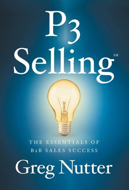 P3 Selling: The Essentials of B2B Sales Success
