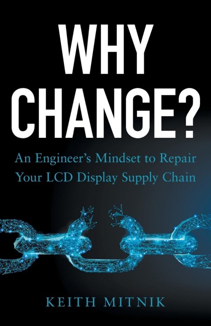 Why Change?: An Engineers Mindset to Repair Your LCD Display Supply Chain