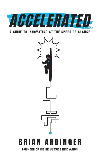 Accelerated: A Guide to Innovating at the Speed of Change