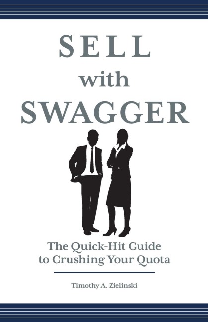 Sell with Swagger: The Quick-Hit Guide to Crushing Your Quota