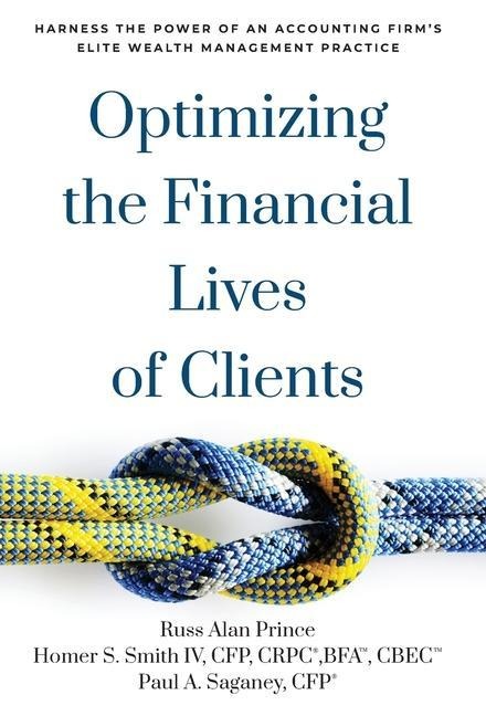 Optimizing the Financial Lives of Clients: Harness the Power of an Accounting Firms Elite Wealth Management Practice