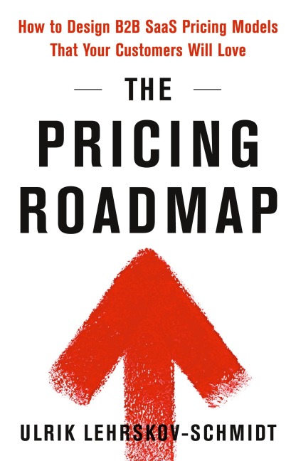 The Pricing Roadmap: How to Design B2B SaaS Pricing Models That Your Customers Will Love