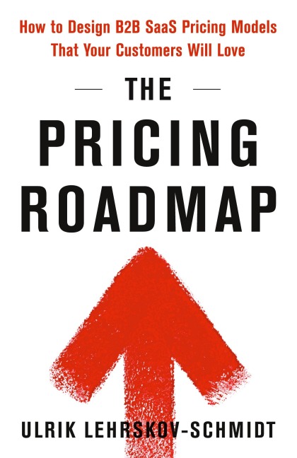 The Pricing Roadmap: How to Design B2B SaaS Pricing Models That Your Customers Will Love