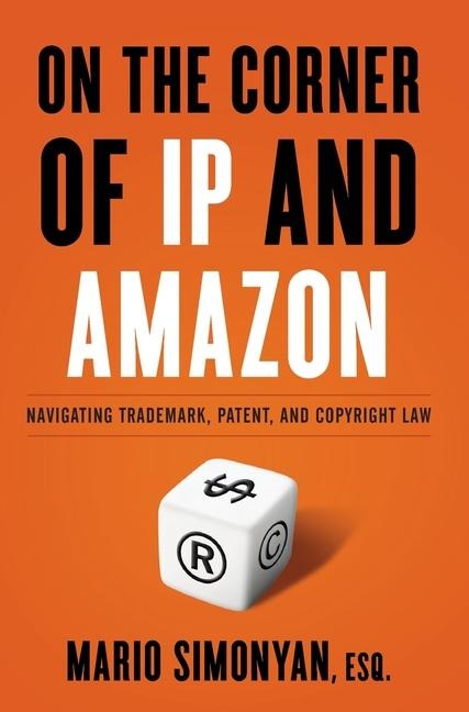On the Corner of IP and Amazon: Navigating Trademark, Patent, and Copyright Law