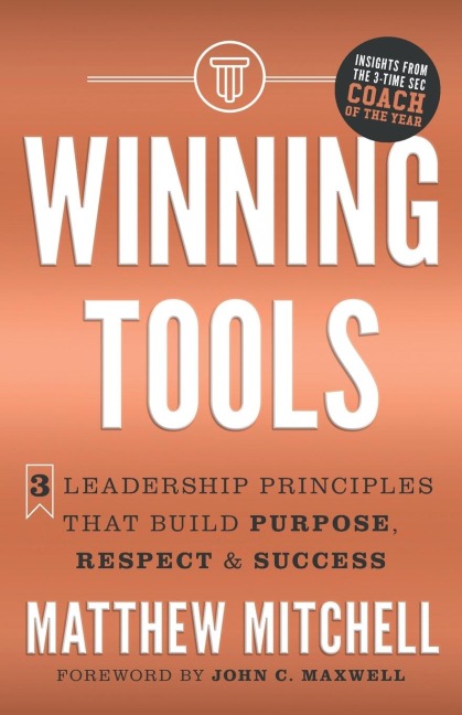 Winning Tools 3 Leadership Principles That Build Purpose, Respect & Success