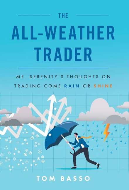 The All Weather Trader: Mr. Serenitys Thoughts on Trading Come Rain or Shine