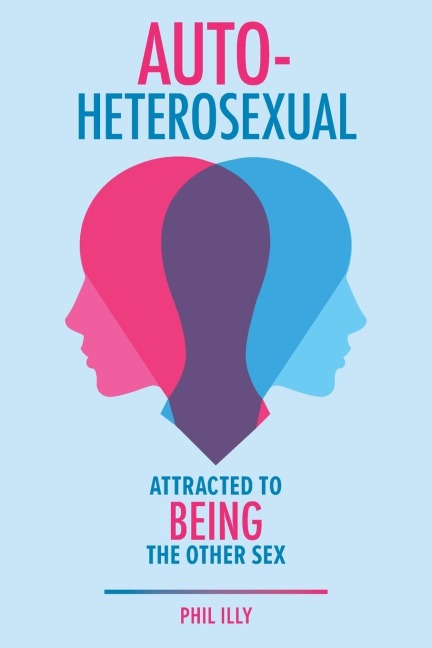 Autoheterosexual Attracted to Being the Other Sex