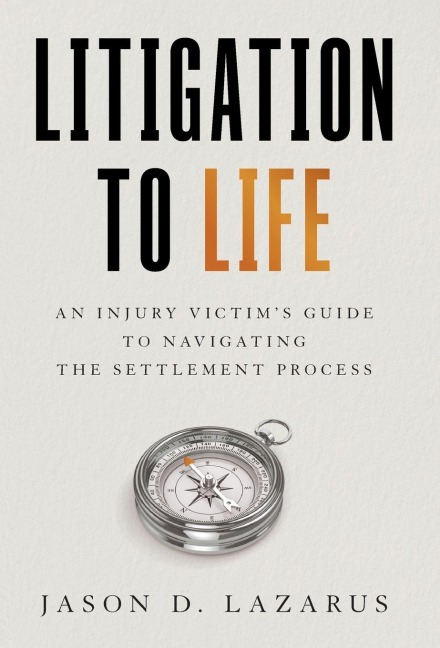 Litigation to Life: An Injury Victims Guide to Navigating the Settlement Process