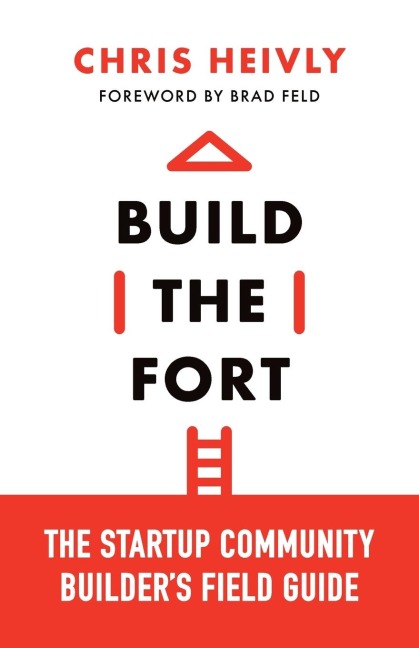 Build the Fort: The Startup Community Builders Field Guide
