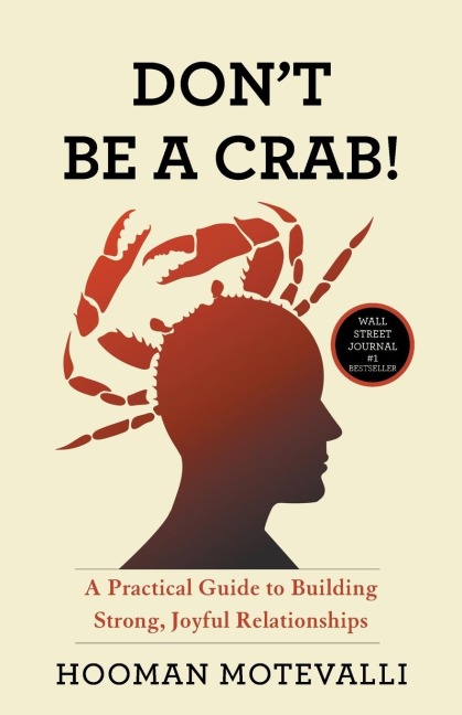 Dont Be a Crab!: A Practical Guide to Building Strong, Joyful Relationships