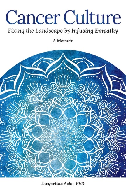 Cancer Culture: Fixing the Landscape by Infusing Empathy