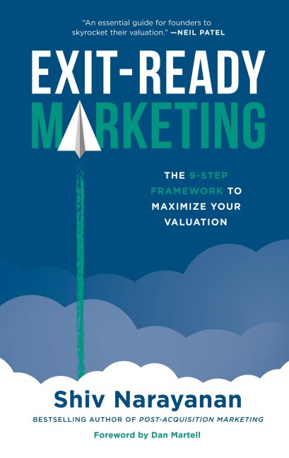 Exit-Ready Marketing: The 9-Step Framework to Maximize Your Valuation