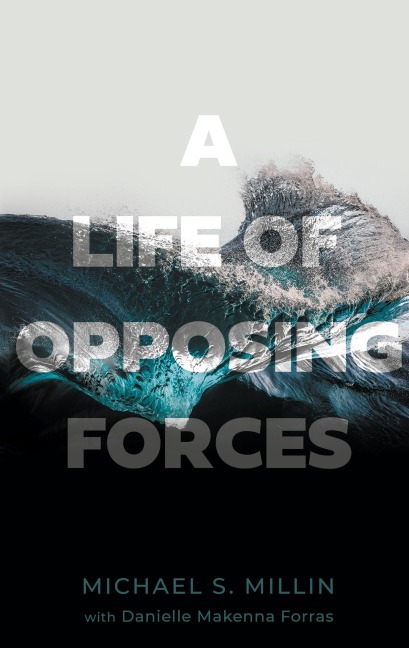 A Life of Opposing Forces