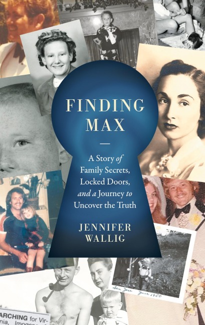 Finding Max: A Story of Family Secrets, Locked Doors, and a Journey to Uncover the Truth