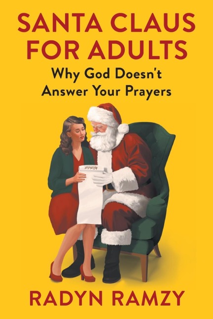 Santa Claus for Adults: Why God Doesnt Answer Your Prayers