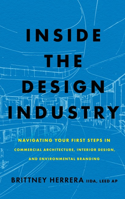 Inside the Design Industry: Navigating Your First Steps in Commercial Architecture, Interior Design, and Environmental Branding