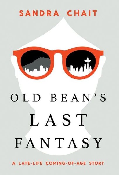 Old Beans Last Fantasy: A Late-Life Coming-of-Age Story
