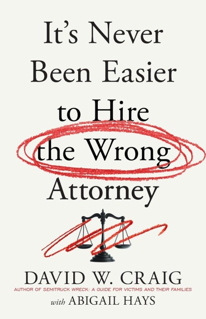 Its Never Been Easier to Hire the Wrong Attorney