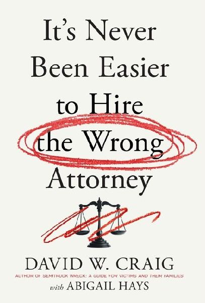 Its Never Been Easier to Hire the Wrong Attorney