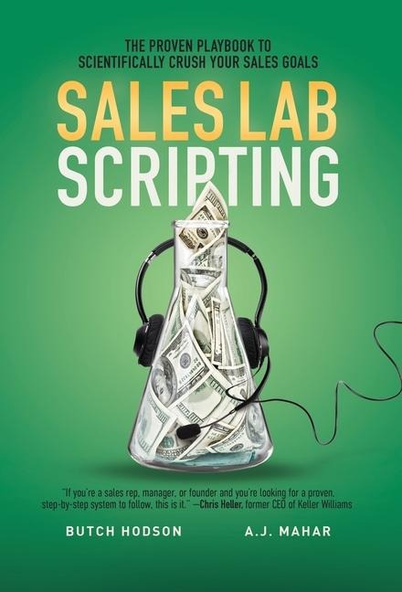 Sales Lab Scripting: The Proven Playbook to Scientifically Crush Your Sales Goals