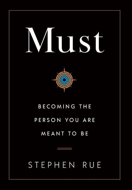 Must: Becoming the Person You Are Meant to Be
