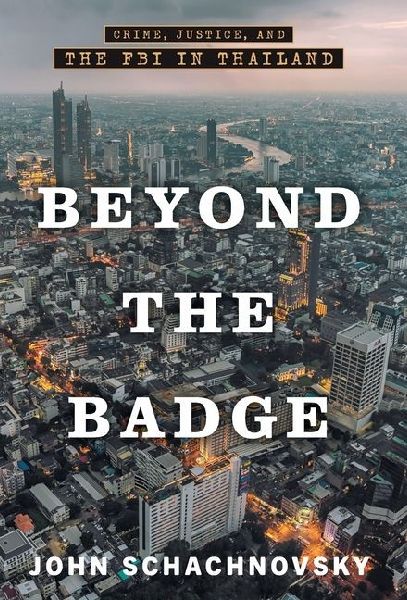 Beyond the Badge: Crime, Justice, and the FBI in Thailand