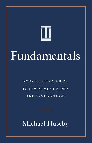 Fundamentals: Your Friendly Guide to Investment Funds and Syndications