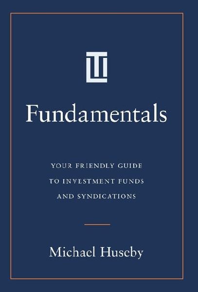 Fundamentals: Your Friendly Guide to Investment Funds and Syndications