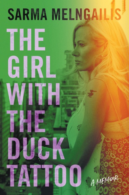 The Girl with the Duck Tattoo: A Memoir