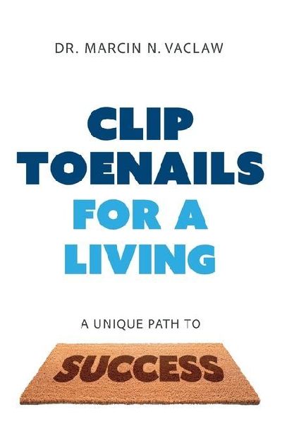 Clip Toenails for a Living: A Unique Path to Success