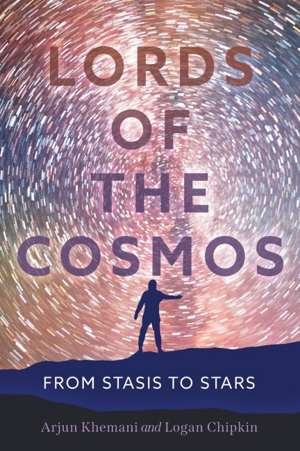 Lords of the Cosmos: From Stasis to Stars