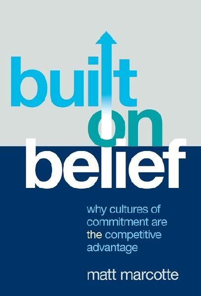 Built on Belief: Why Cultures of Commitment Are the Competitive Advantage